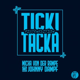 MICHA VON DER RAMPE & JOHNNY DAMPF - TICKI TACKA (PISTENEDITION)